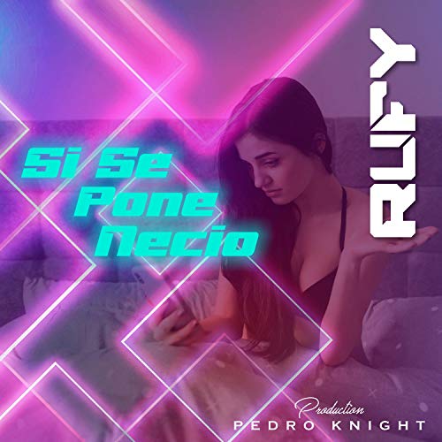 Rufy-Si Se Pone Necio (Audio Oficial)