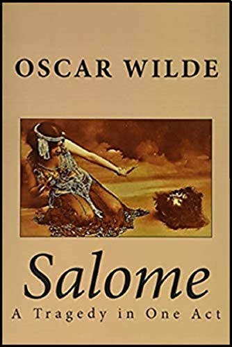 Salomé - A Tragedy in One Act (illustrated) (English Edition)