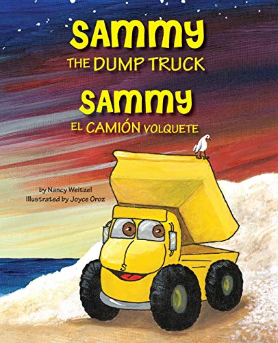 Sammy the Dump Truck / Sammy el Camión Volquete (English and Spanish Edition)