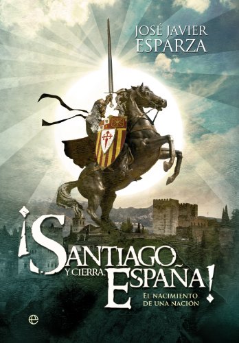 ¡Santiago y cierra, España! (Historia Divulgativa nº 3)