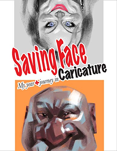 Saving Face: My Year+ Journey in Caricature (English Edition)