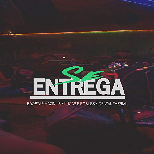Se Entrega (feat. Lucas R Robles, Oriwantherial.)