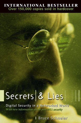 Secrets and Lies: Digital Security in a Networked World (English Edition) Secrets and Lies: Digital Security in a Networked World (English Edition)