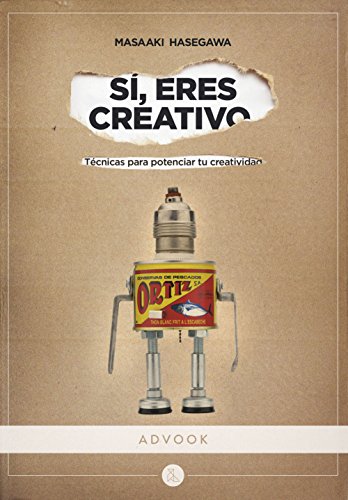 Sí, eres creativo: Técnicas para potenciar tu creatividad (Colección profesional) Sí, eres creativo: Técnicas para potenciar tu creatividad (Colección profesional)