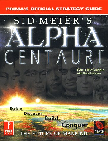 Sid Meier's Alpha Centauri Strategy Guide (Official Strategy Guide)