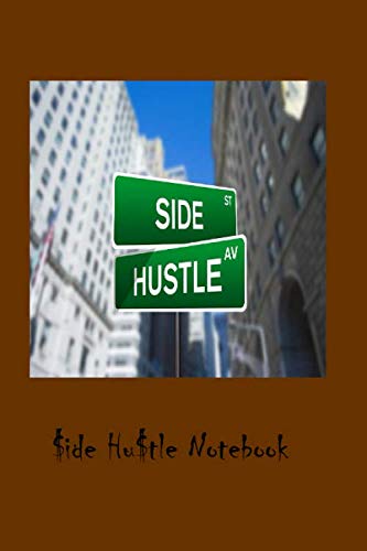 Side Hustle Notebook: Side Hustle Notebook - Lined Notebook 6 x 9 200 Pages  Personal Journal Gift For Sketchbook Gifts Lined Matte Finish Hustle 200 ... Lined Gift Blank Journal (Daily Life Helpers)