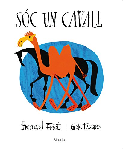 Sóc un cavall (Siruela Ilustrada Book 2) (Catalan Edition)