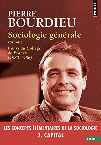 Sociologie Generale, Volume 2 Cours au College de France (1983-1986): 02 (Points. Essais)