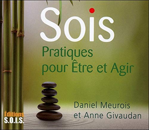 Sois : Pratiques pour être et agir Sois : Pratiques pour être et agir