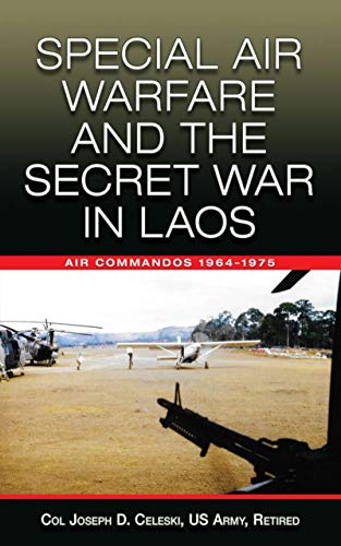 Special Air Warfare and the Secret War in Laos: Air Commandos 1964–1975 (English Edition)