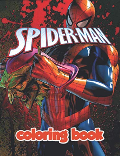 Spiderman Coloring Book: Great Gifts For Kids Who Love Spiderman. A Lot Of Incredible Illustrations Of Spiderman For Kids To Relax And Relieve Stress. Spiderman Colouring Book