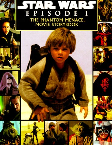 Star Wars Episode I: The Phantom Menace : A Storybook Adapted from the Screenplay and Story by George Lucas (Star Wars Episode 1)