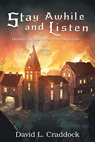 Stay Awhile and Listen: Book II: Heaven, Hell, and Secret Cow Levels (English Edition)