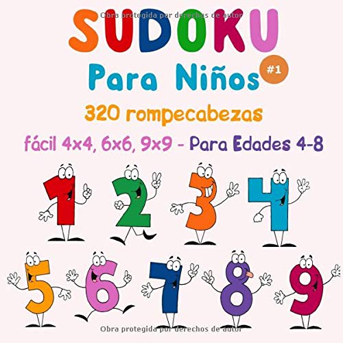 Sudoku para niños: 320 rompecabezas Sudoku fácil 4x4, 6x6, 9x9 - con soluciones - para niños edades 4-8. Mejore las habilidades lógicas de sus hijos. (Vol. 1)
