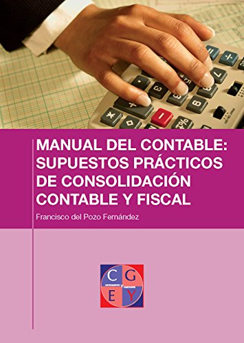 Supuestos prácticos de consolidación contable y fiscal (Manual del contable en consolidación (de empresa multinacional) nº 4)