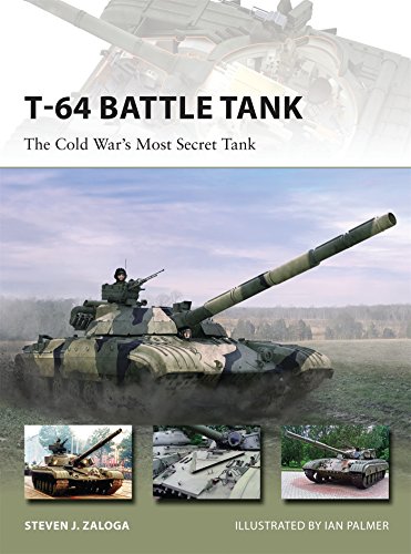 T-64 Battle Tank: The Cold War’s Most Secret Tank: 223 (New Vanguard)