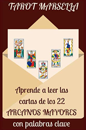 Tarot Marsella: aprende a leer las cartas de los 22 Arcanos Mayores con palabras clave