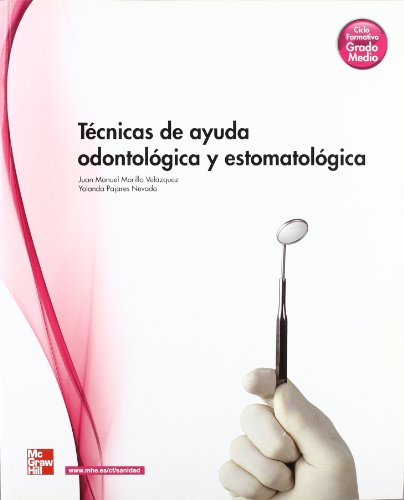 TECNICAS DE AYUDA ODONTOLOGICA Y ESTOMATOLOGICA. GRADO MEDIO TECNICAS DE AYUDA ODONTOLOGICA Y ESTOMATOLOGICA. GRADO MEDIO