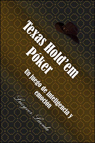 Texas Hold'em Póker: Un juego de inteligencia y emoción (Juegos de la vida nº 1)