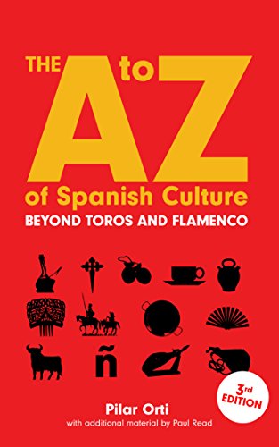 The A to Z of Spanish Culture: A Condensed Look at Life in Spain. Third edition (English Edition)