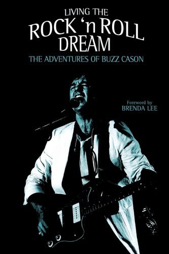 The Adventures of Buzz Cason: Living the Rock'N'Roll Dream: The Adventures of Buzz Cason (English Edition)