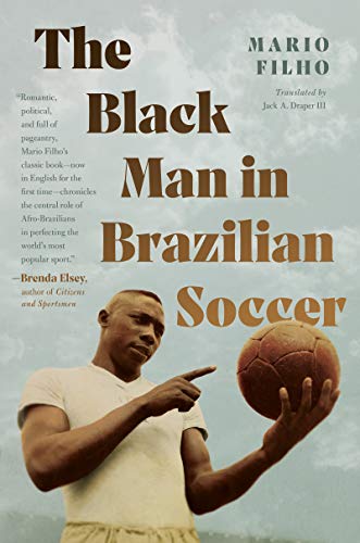The Black Man in Brazilian Soccer (Latin America in Translation/en Traducción/em Tradução) (English Edition)