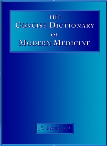 The Dictionary of Modern Medicine: A Sourcebook of Currently Used Medical Expressions, Jargon and Technical Terms (Dictionary Series) by J.C. Segen (1992-02-15)
