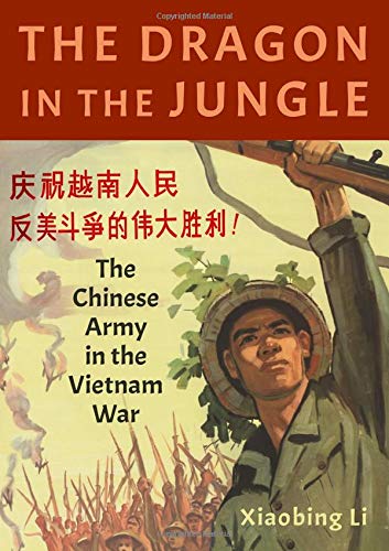 The Dragon in the Jungle: The Chinese Army in the Vietnam War The Dragon in the Jungle: The Chinese Army in the Vietnam War