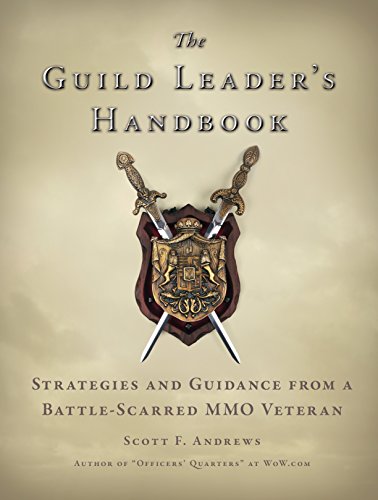 The Guild Leader's Handbook: Strategies and Guidance from a Battle-Scarred MMO Veteran (English Edition)