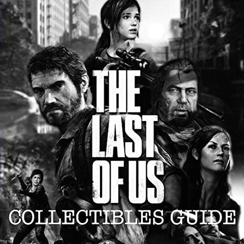The Last Of Us Collectibles Guide