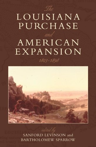 The Louisiana Purchase and American Expansion, 1803–1898 (English Edition)