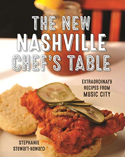 The New Nashville Chef's Table: Extraordinary Recipes From Music City (English Edition)