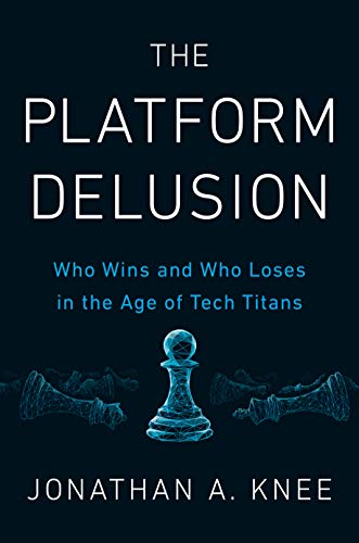 The Platform Delusion: Who Wins and Who Loses in the Age of Tech Titans (English Edition)