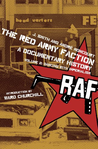 The Red Army Faction, A Documentary History: Volume 2: Dancing with Imperialism (Red Army Faction Documentary) (English Edition)
