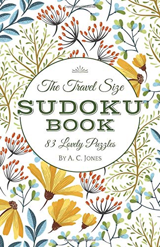 The Travel Size Sudoku Book: 83 Lovely Puzzles (Travel Games and Pocket Puzzle Books) [Idioma Inglés]