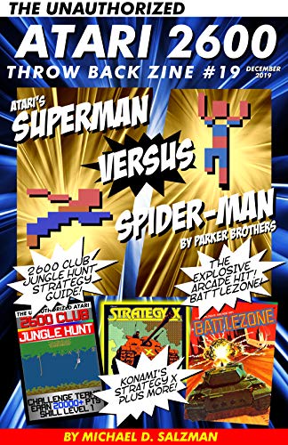 The Unauthorized Atari 2600 Throw Back Zine #19: Superman VS Spider-Man, Battle Zone, Jungle Hunt, Strategy X and more! (English Edition)
