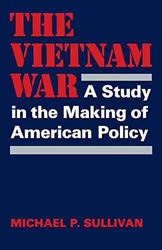 The Vietnam War: A Study in the Making of American Policy (English Edition)