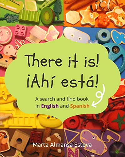 There it is! ¡Ahi esta!: A search and find book in English and Spanish
