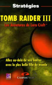 TOMB RAIDER III. Les aventures de Lara Croft (Stratégies)