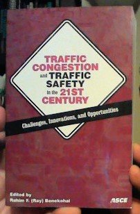 Traffic Congestion and Traffic Safety in the 21st Century: Challenges, Innovations and Opportunities - Proceedings of the Conference Sponsored by ... Held in Chicago, Illinois, June 8-11, 1997