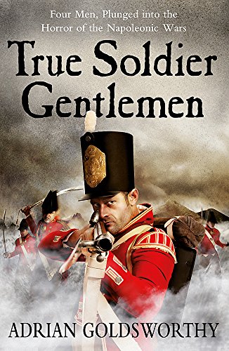 True Soldier Gentlemen (The Napoleonic Wars)