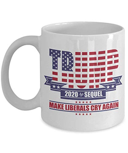 Trump 2020 The Sequel Mug, Trump Mug, Trump 2020, Make Liberals Cry Coffee Mug, Funny President Trump mug Mug 11 Oz