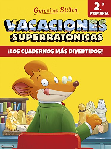 Vacaciones Superratónicas 2: ¡Los cuadernos más divertidos! (Vacaciones Stilton) Vacaciones Superratónicas 2: ¡Los cuadernos más divertidos! (Vacaciones Stilton)