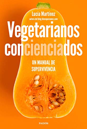 Vegetarianos concienciados: Un manual de supervivencia