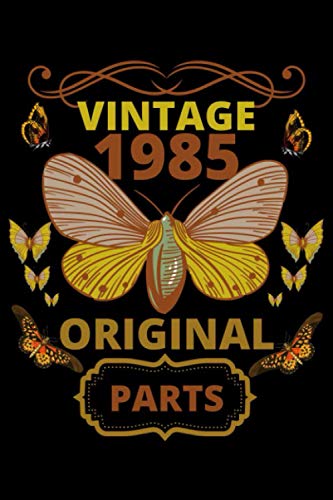 Vintage 1985 Original Parts: Butterfly Retro Vintage birthday Journal Notebook Gifts ideas For Women and men..size (6"x9" - 50 Sheets/100 Pages) Black Cover
