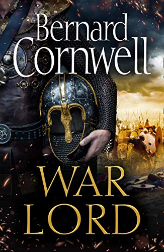 War Lord: The No.1 Sunday Times bestseller, the epic new historical fiction book for 2020: Book 13 (The Last Kingdom Series)