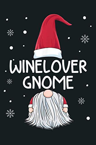Winelover Gnome Christmas Matching Family Group Gift: Notebook Planner - 6x9 inch Daily Planner Journal, To Do List Notebook, Daily Organizer, 114 Pages