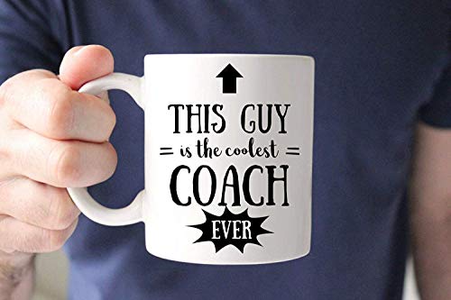 WTOMUG You will always be my best This Guy is the Coolest Coach Ever Best Coach Present- 11OZ Coffee Mug