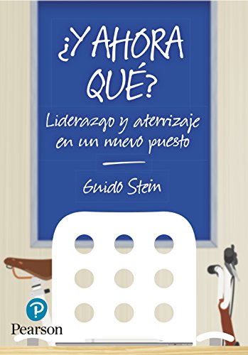 ¿Y AHORA QUÉ?: LIDERAZGO Y ATERRIZAJE EN UN NUEVO PUESTO ¿Y AHORA QUÉ?: LIDERAZGO Y ATERRIZAJE EN UN NUEVO PUESTO