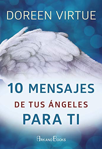 10 mensajes de tus ángeles para ti (Doreen Virtue)